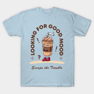 Looking For Good Mood T-Shirt